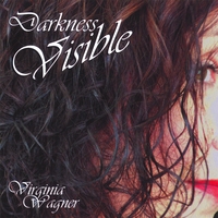 Virginia Wagner : Darkness Visible