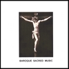 THE VIRTUAL BAROQUE QUARTET: Baroque Sacred Music