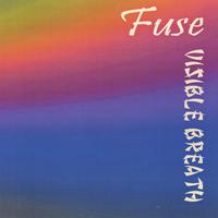 VISIBLE BREATH: Fuse