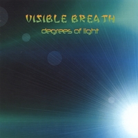 VISIBLE BREATH: Degrees of Light