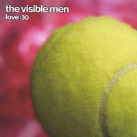 The Visible Men : Love:30