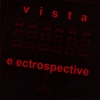 VISTA: Electrospective