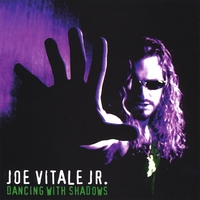 Joe Vitale Jr : Dancing With Shadows