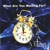 VITALSIGN: What Are You Waiting For?