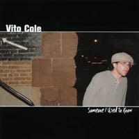 Vito Cole : Someone I Used To Know
