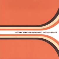 Vittor Santos : Renewed Impressions