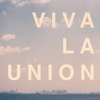 VIVA LA UNION: Viva La Union