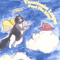 Vacationist League : Feed The Kitty