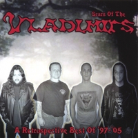 THE VLADIMIRS: Scars of the Vladimirs - A Retrospective Best of '97 - '05
