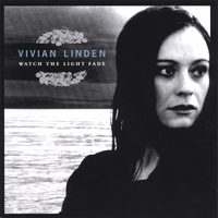 VIVIAN LINDEN: Watch the Light Fade