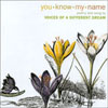 VOICES OF A DIFFERENT DREAM: You Know My Name