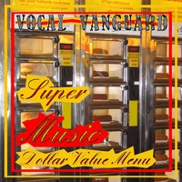 Vocal Vanguard : Super Music Dollar Value Menu