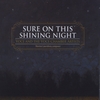 Voce: Sure On This Shining Night