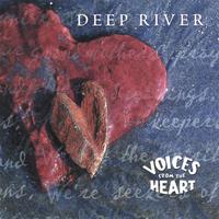 VOICES FROM THE HEART: Deep River