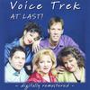 VOICE TREK: At Last!