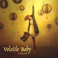 Volatile Baby : Traveling Light