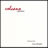 VOLCANO : GAMZELIM