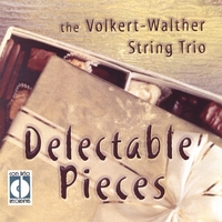 THE VOLKERT-WALTHER STRING TRIO: Delectable Pieces