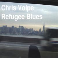 Chris Volpe : Refugee Blues