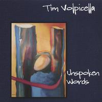 Tim Volpicella : Unspoken Words
