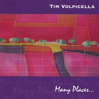Tim Volpicella : Many Places