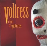 Voltress : Victim Of Vultures