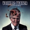 VOLUME WATER: Land of the Greed...Home of the Slave