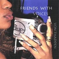 VON THADDEN: Friends With Voices