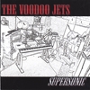 THE VOODOO JETS: Supersonic