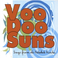 VooDoo Suns : Songs from the Haleakala Kitchen