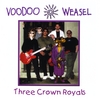 VOODOO WEASEL: Three Crown Royals
