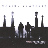 VOSIKA BROTHERS : Firefly Crusaders