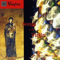 Voxfire : Songs to the Virgin