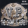 V.P.: The Champ is Here!!!
