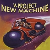 V-PROJECT: New Machine