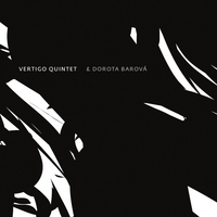 VERTIGO QUINTET & DOROTA BAROVA: Vertigo Quintet & Dorota Barova