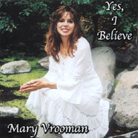 Mary Vrooman : Yes, I Believe