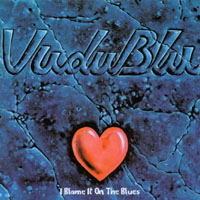 VuduBlu : I Blame It On the Blues