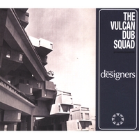 THE VULCAN DUB SQUAD: The New Designers