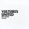 VULTURES UNITED: Dirt Hearts