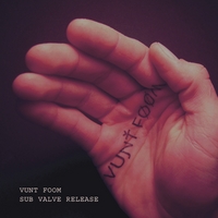 Vunt Foom : Sub Valve Release