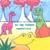 VU RAY ROBERS: Rapskallions