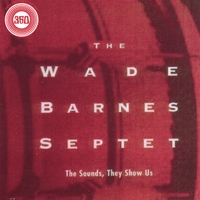 Wade Barnes : The Sounds... They Show Us