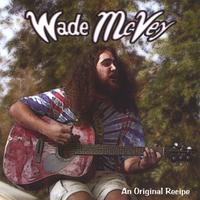 Wade McVey : An Original Recipe