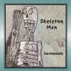 TOM WADSWORTH: Skeleton Man