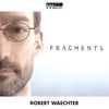 ROBERT waechter: fragments