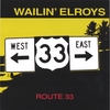 WAILIN ELROYS: Route 33