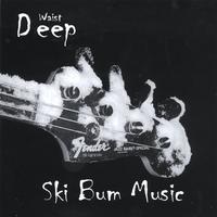 Waist DEEP : Ski Bum Music