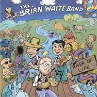 The Brian Waite Band : River of Life