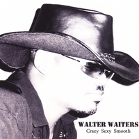 Walter Waiters : Crazy Sexy Smooth